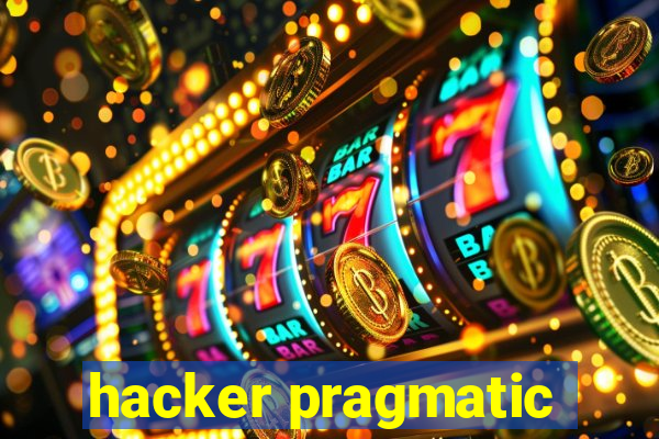 hacker pragmatic